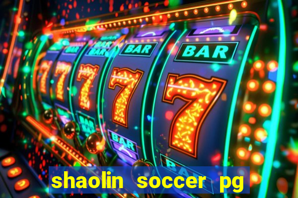 shaolin soccer pg soft demo